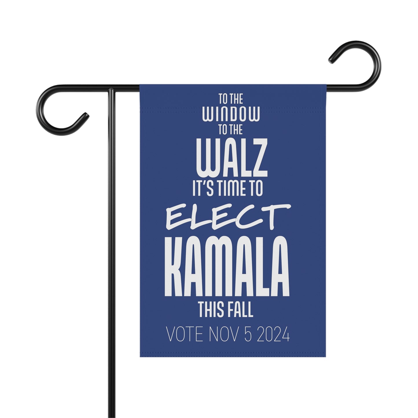 To The Window To The Walz 2024 Garden Banner